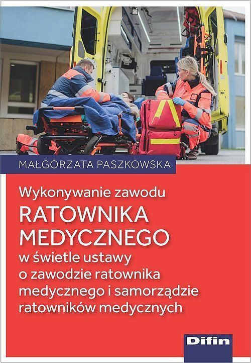 Wykonywanie zawodu ratownika medycznego w świetle ustawy o zawodzie ratownika medycznego i samorządz
