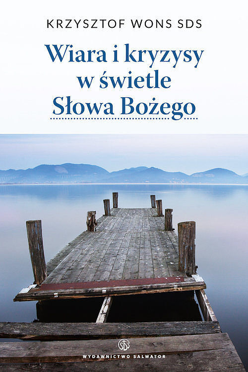 Wiara i kryzysy w świetle Słowa Bożego - wznowienie