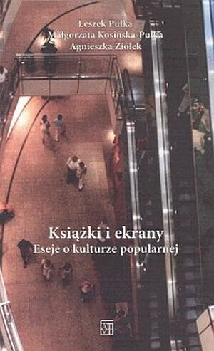 Książki i ekrany Esej o kulturze popularnej