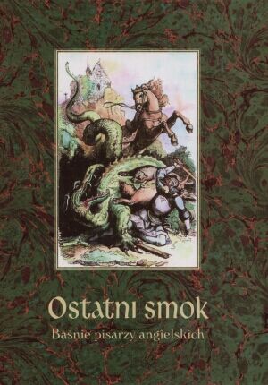 Ostatni smok. Baśnie pisarzy angielskich