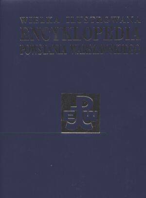 Wielka Ilustrowana Encyklopedia Powstania Warszawskiego. Tom 4