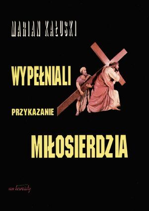Wypełniali przykazanie miłosierdzia