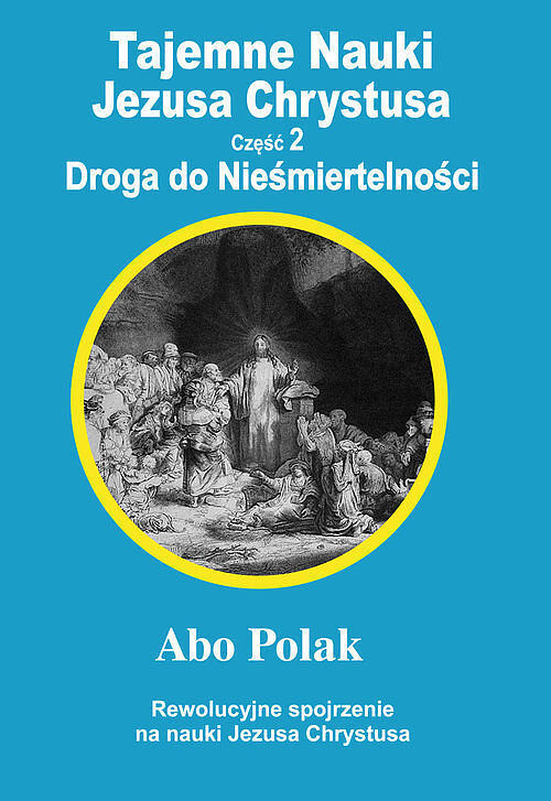 Tajemne Nauki Jezusa Chrystusa. Część 2