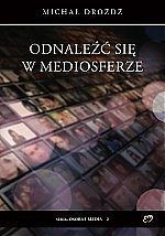 Odnaleźć się w mediosferze