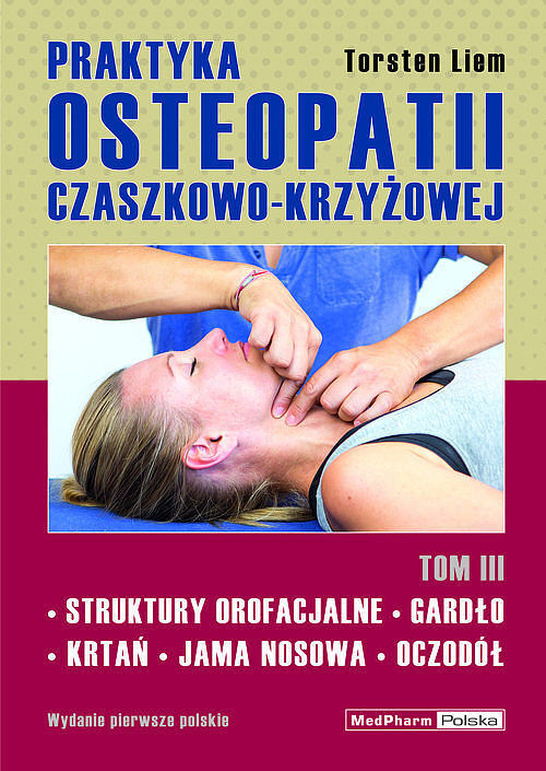 Praktyka osteopatii czaszkowo-krzyżowej. Tom III