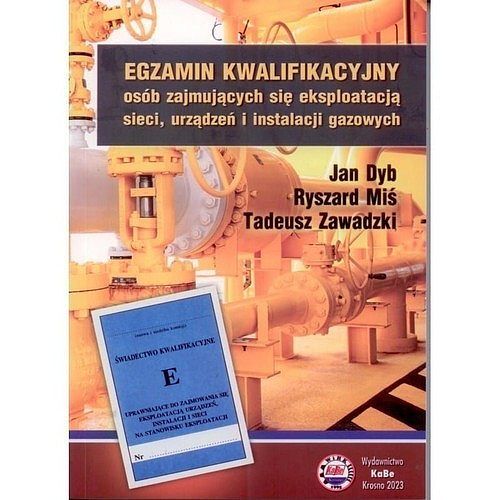Egzamin kwalifikacyjny osób zajmujących się eksploatacją sieci, urządzeń i instalacji gazowych