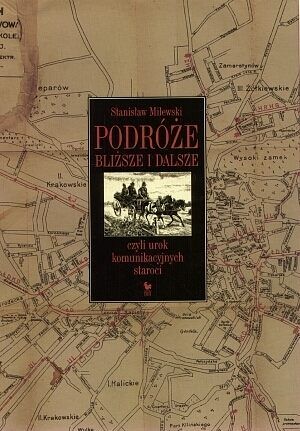 Podróże bliższe i dalsze czyli urok komunikacyjnych staroci