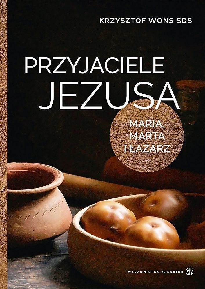 Przyjaciele jezusa maria marta i łazarz