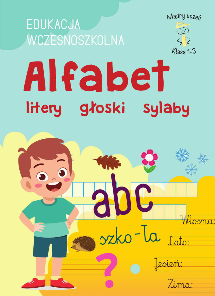 Alfabet, litery, głoski, sylaby. Edukacja wczesnoszkolna. Klasa 1-3. Mądry uczeń