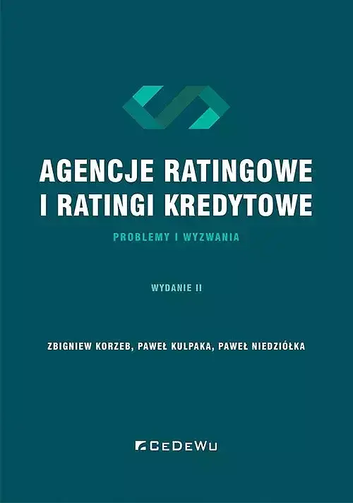 Agencje ratingowe oraz ratingi kredytowe - problemy i wyzwania