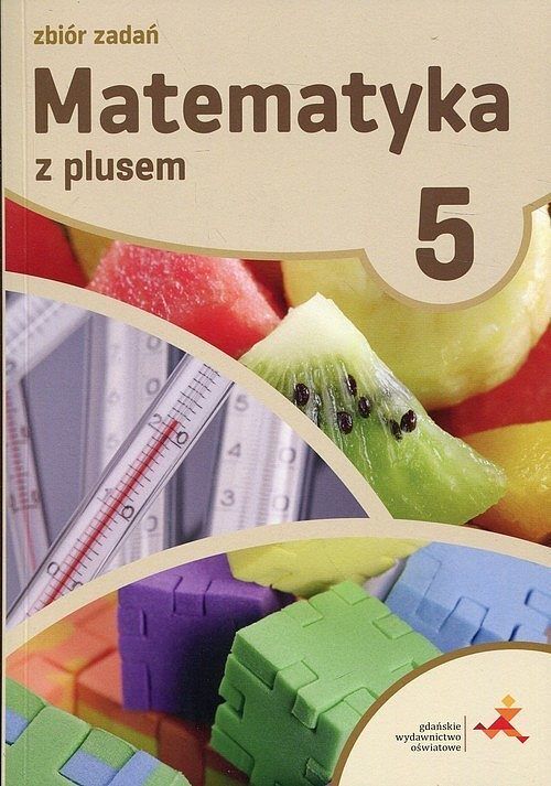 Matematyka z plusem 5 Zbiór zadań