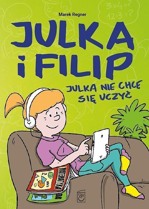 Julka i Filip - 3 - Julka nie chce się uczyć