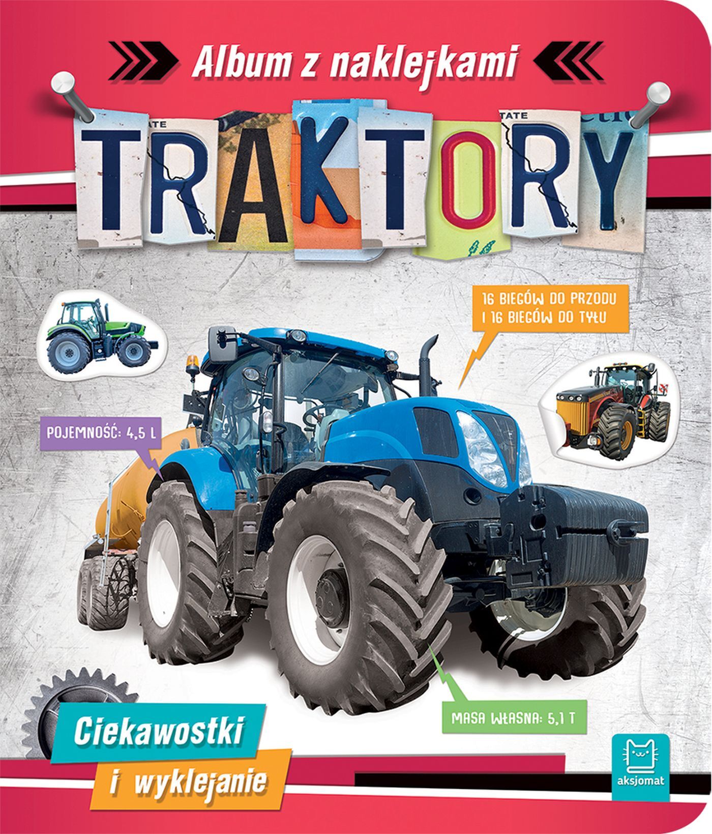 Traktory. Album z naklejkami. Ciekawostki i wyklejanie