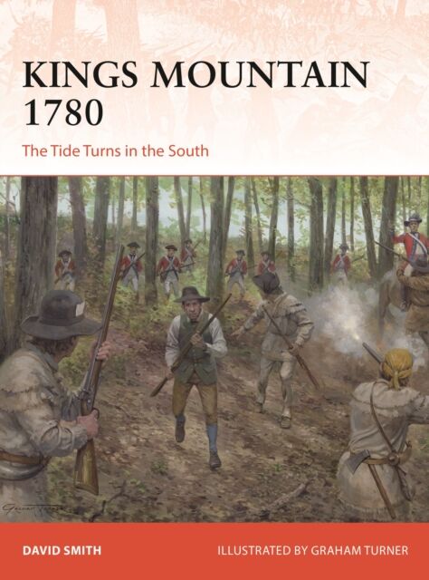 Kings Mountain 1780 The Tide Turns in the South
