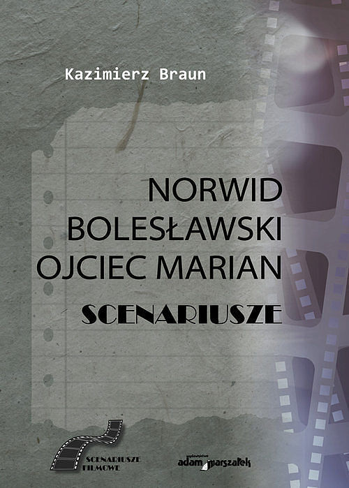 Scenariusze: Norwid, Bolesławski, Ojciec Marian