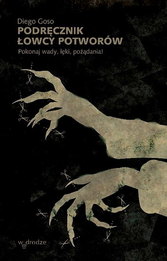 Podręcznik łowcy potworów. Pokonaj wady, lęki, pożądania!
