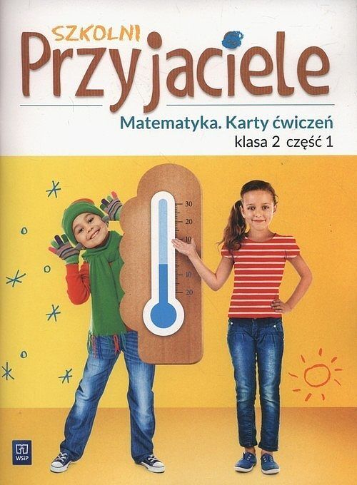 Szkolni Przyjaciele Matematyka 2 Karty ćwiczeń. Część 1