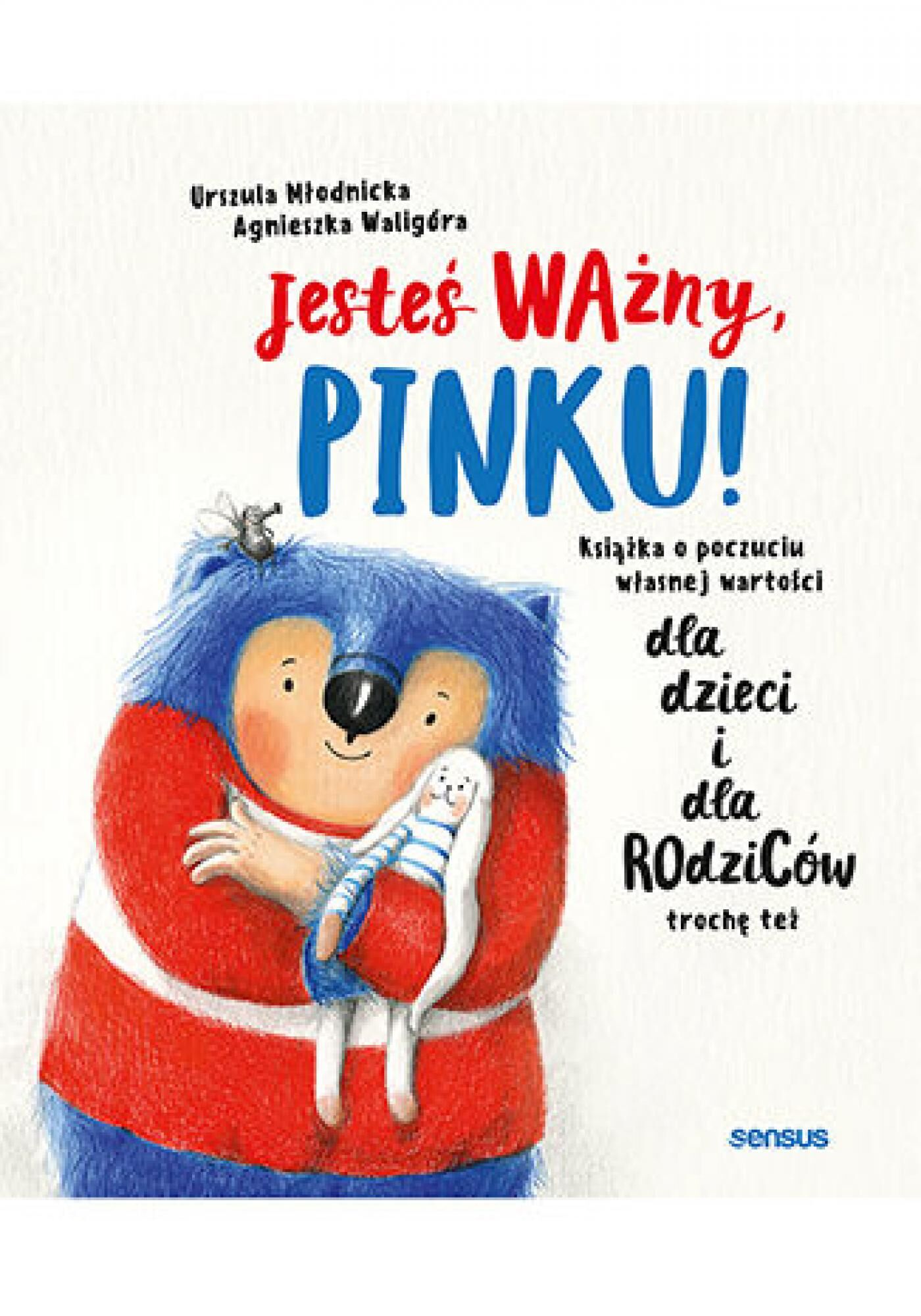 Jesteś ważny, Pinku! Książka o poczuciu własnej wartości dla dzieci i dla rodziców trochę też (e-book)