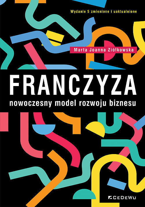 Franczyza - nowoczesny model rozwoju biznesu (zmienione i uaktualnione)