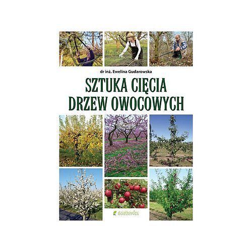 Sztuka cięcia drzew owocowych /Działkowiec