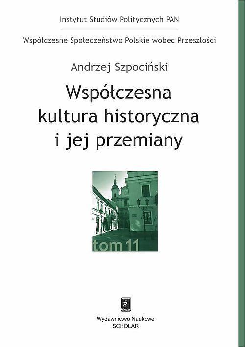Współczesna kultura historyczna i jej przemiany