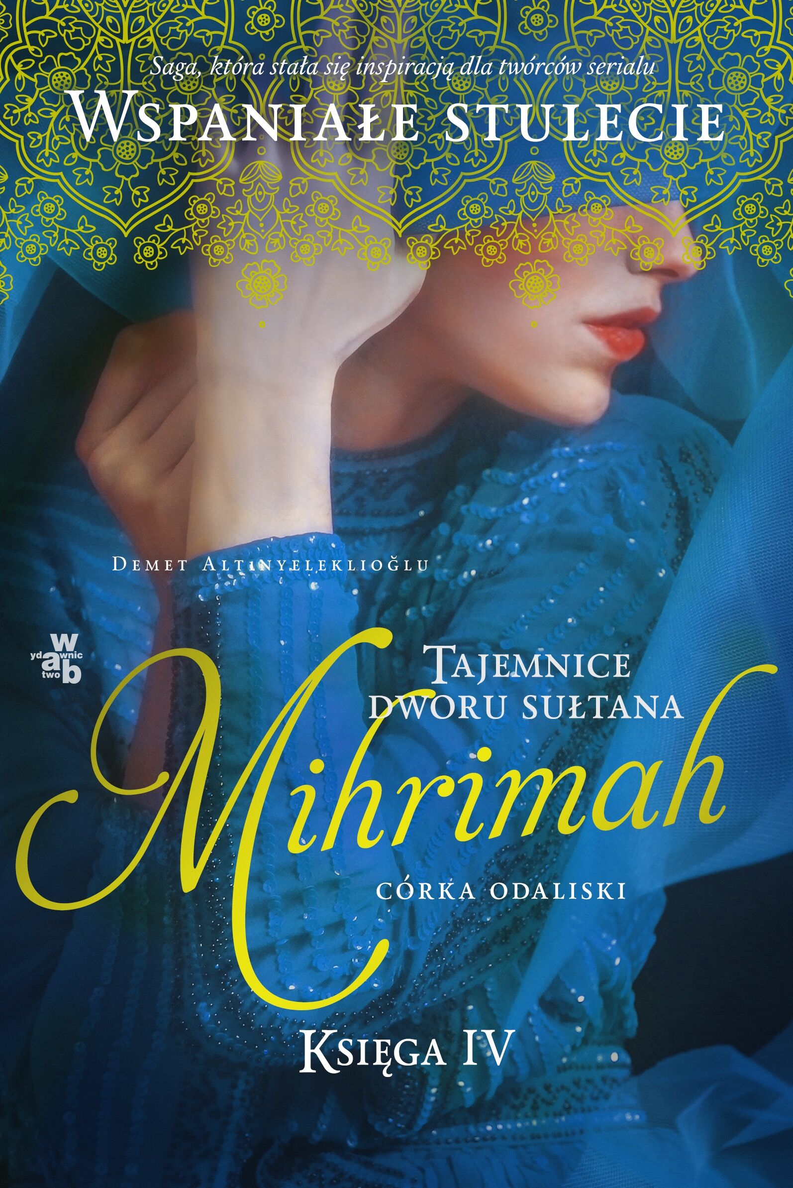 Mihrimah córka odaliski tajemnice dworu sułtana Tom 4