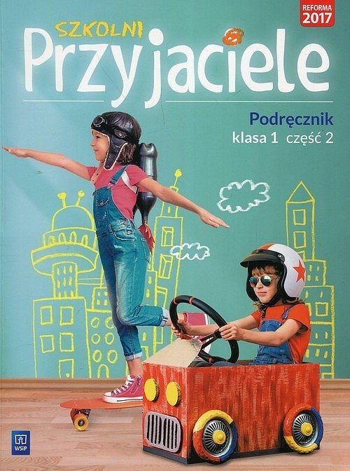 Szkolni Przyjaciele 1 Podręcznik. Część 2