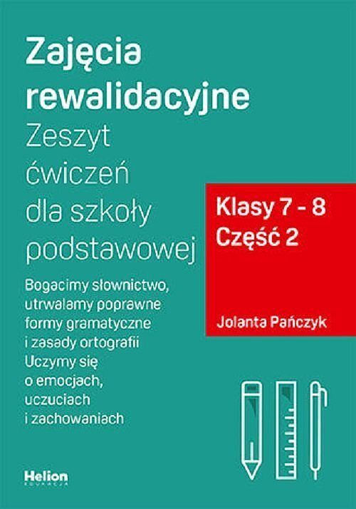 Zajęcia rewalidacyjne Zeszyt ćwiczeń dla szkoły podstawowej. Część 2 kl 7-8