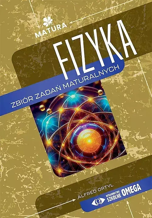 Fizyka Zbiór zadań maturalnych