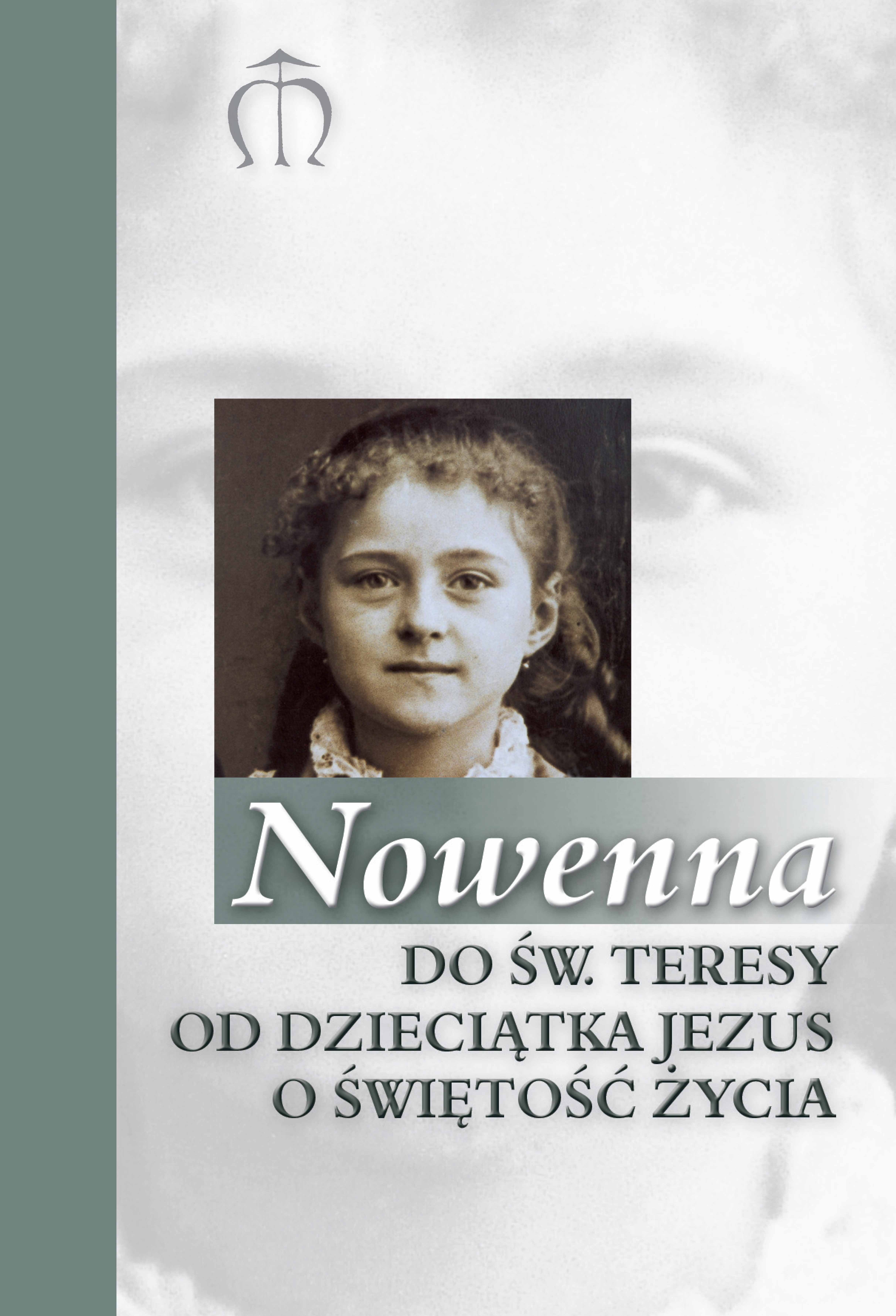 Nowenna do św. Teresy od Dzieciątka Jezusa o świętość życia