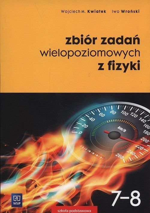 Zbiór zadań wielopoziomowych z fizyki 7-8