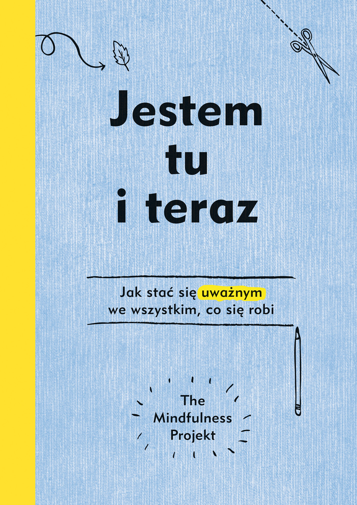 Jestem tu i teraz. Projekt mindfulness
