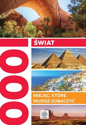 Świat 1000 miejsc które musisz zobaczyć