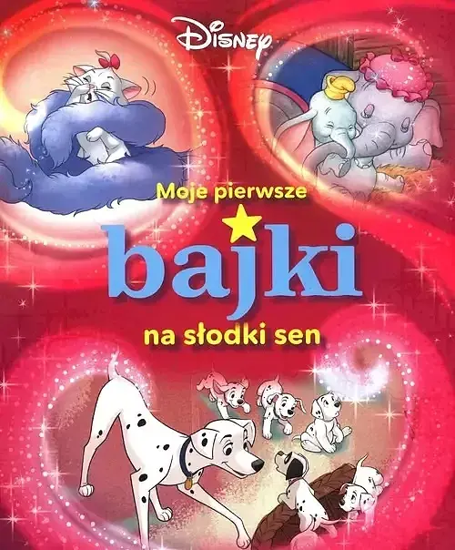 Moje pierwsze bajki na słodki sen. Disney