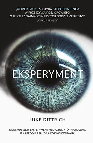 Eksperyment. Opowieść o mrocznej godzinie w dziejach medycyny