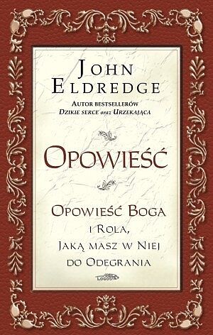 Opowieść. Opowieść Boga i rola, jaką masz w niej do odegrania