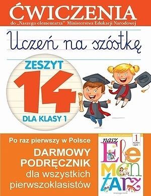 Uczeń na szóstkę. Zeszyt 14 dla klasy 1. Ćwiczenia do 'Naszego Elementarza'