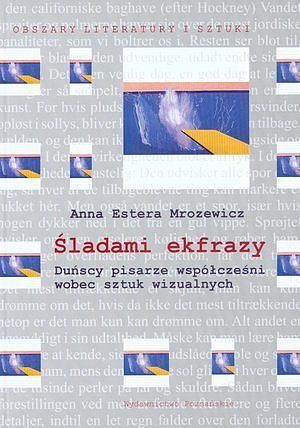 Śladami ekfrazy. Duńscy pisarze współcześni wobec sztuk wizualnych