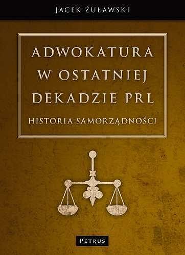 Adwokatura w ostatniej dekadzie PRL