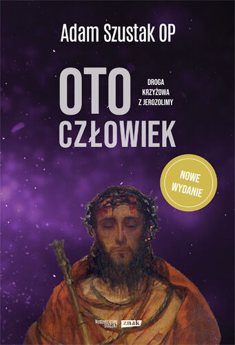 Oto człowiek. Rekolekcje wielkopostne