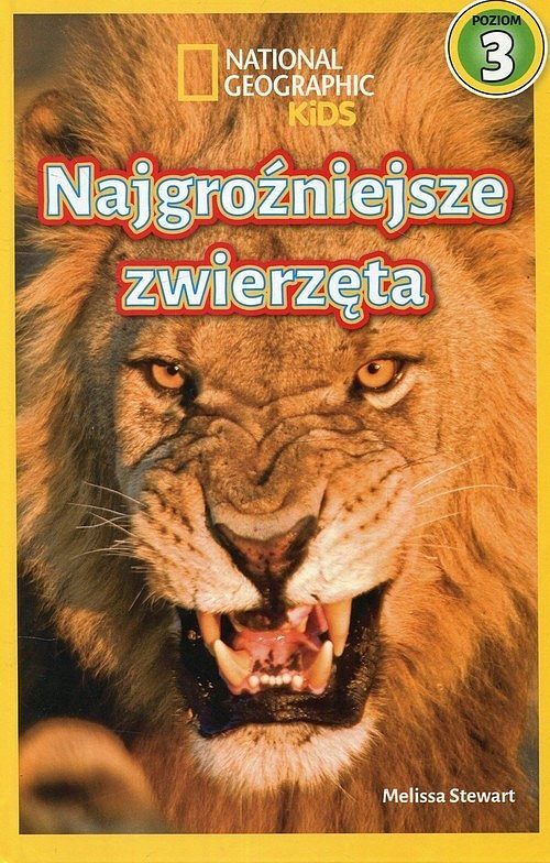 National Geographic Kids. Najgroźniejsze zwierzęta. Poziom 3
