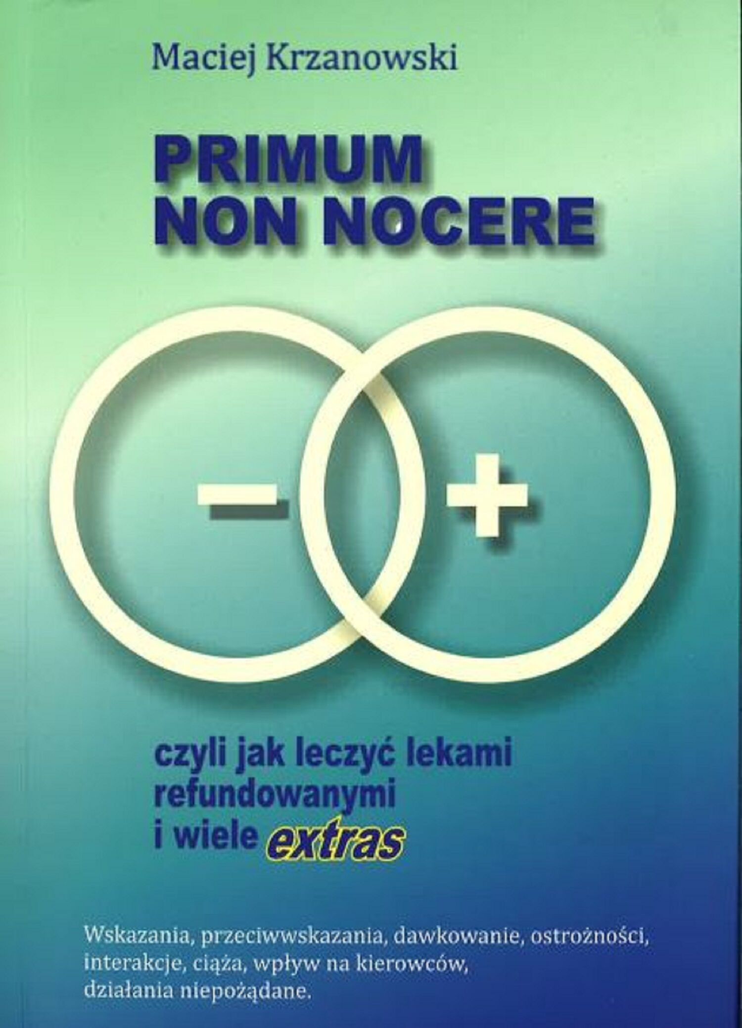 Primum non nocere, czyli jak leczyć lekami refundowanymi i wiele extras