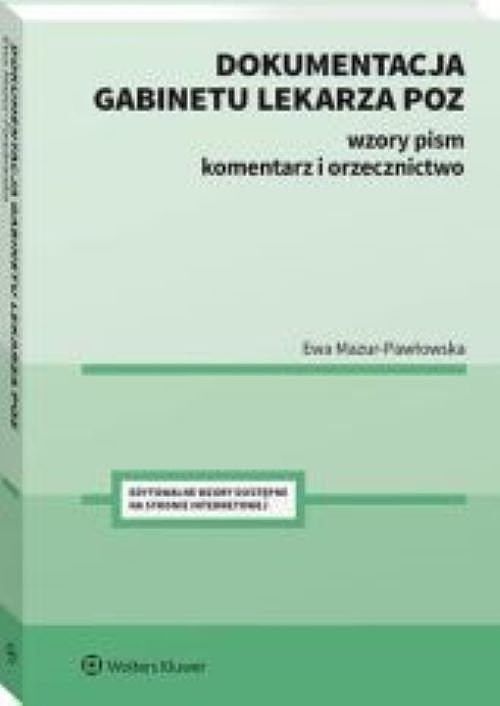 Dokumentacja gabinetu lekarza POZ. Wzory pism, Komentarz, orzecznictwo.