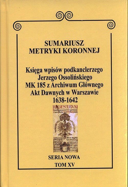 Sumariusz Metryki Koronnej. Seria nowa. Księga wpisów MK 185