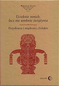 Ucieknie mnich lecz nie umknie świątynia