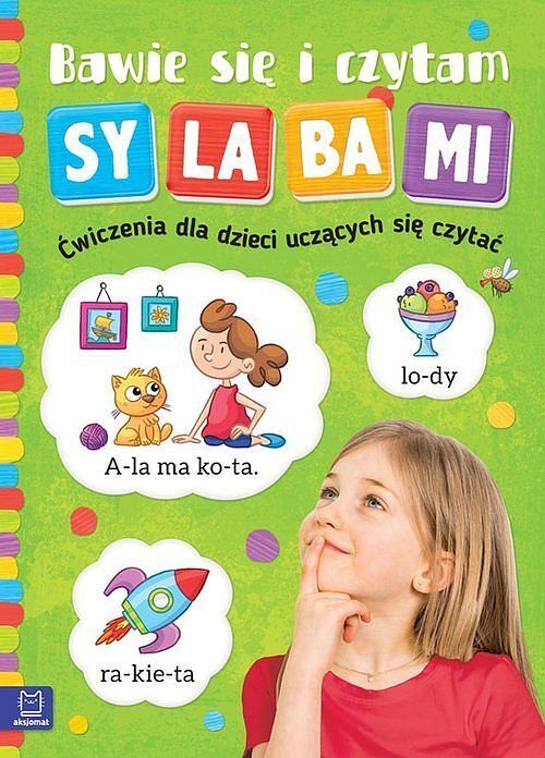Bawię się i czytam sylabami. Ćwiczenia dla dzieci uczących się czytać. Wydanie II