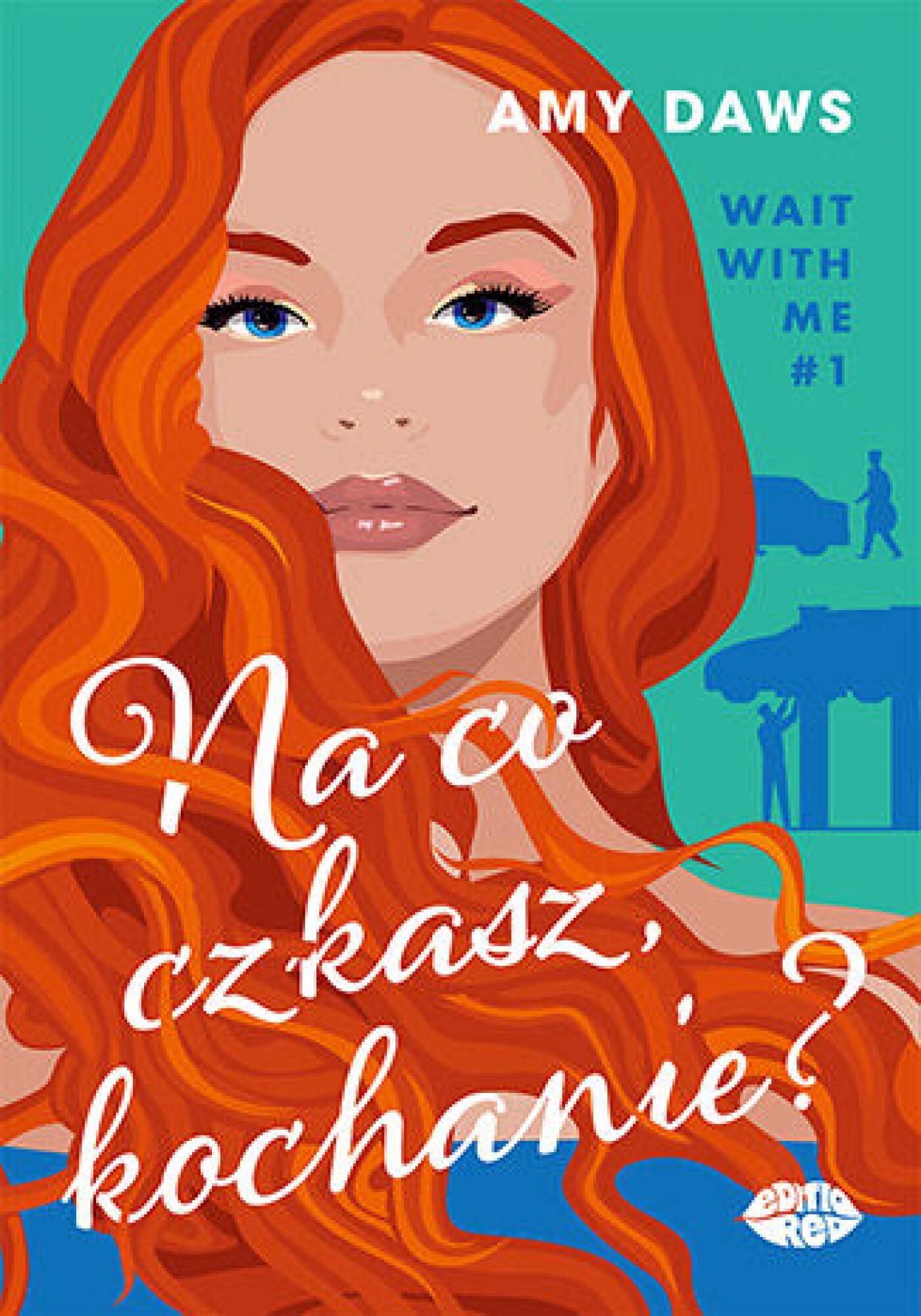 Na co czekasz, kochanie? Wait With Me #1 (e-book)