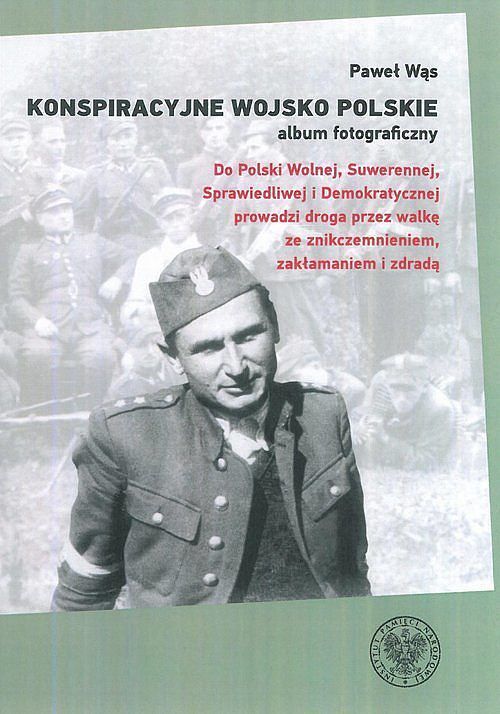 Konspiracyjne Wojsko Polskie - album fotograficzny.