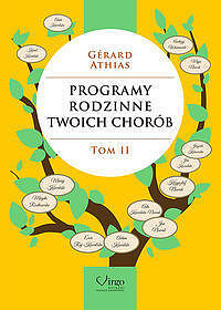 Programy rodzinne twoich chorób. Tom 2