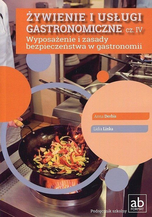 Żywienie i usługi gastronomiczne. Część IV - Wyposażenie i zasady bezpieczeństwa w gastronomii
